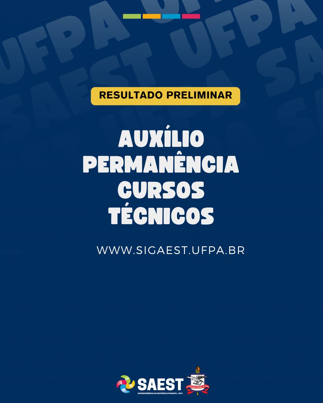 Card com fundo azul - escrito no centro, resultado final do auxílio Permanência dos cursos técnicos.
Na parte inferior, e centralizados, os logos da SAEST/UFPA e o Brasão da UFPA