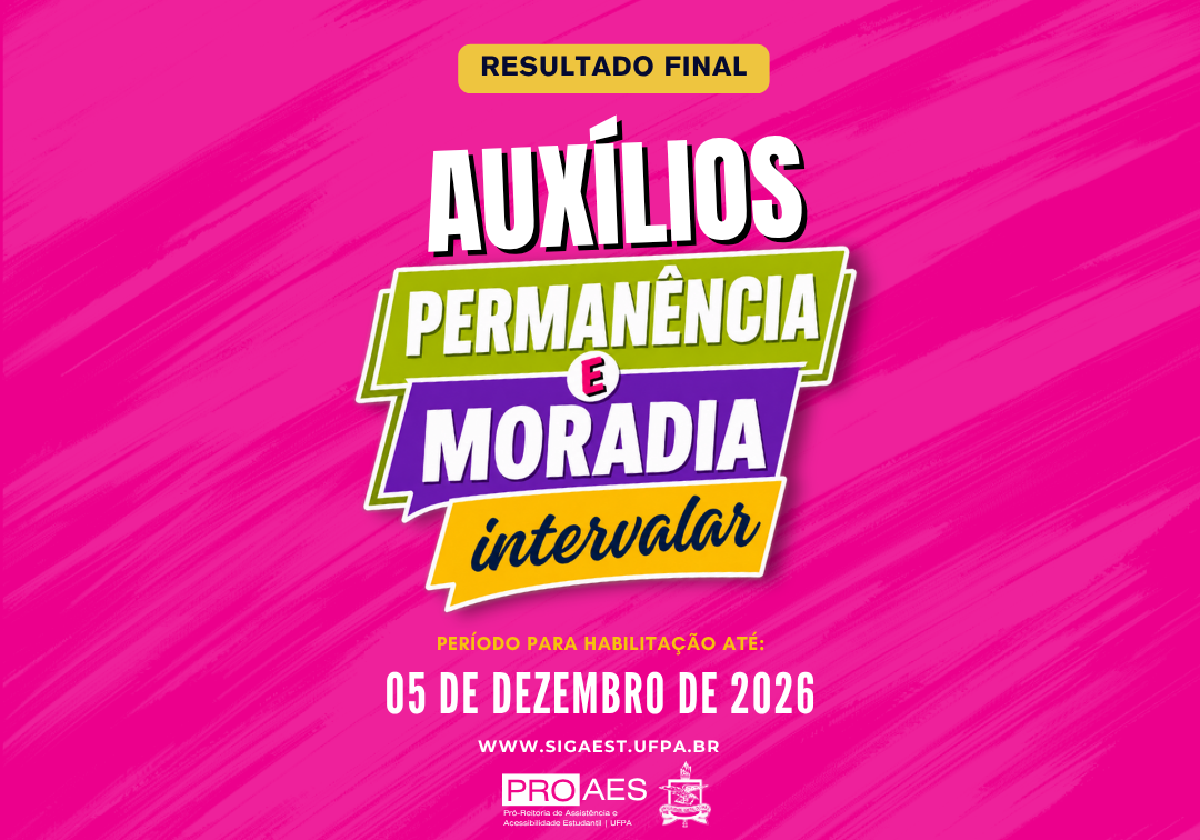 Card institucional em fundo rosa vibrante com textura. No centro, o título “Resultado Final – Auxílios Permanência e Moradia”. Na parte inferior, informa-se: “Período para habilitação até: 05 de dezembro de 2026”, seguido do endereço do SIGAEST e das logomarcas da PROAES e da UFPA.