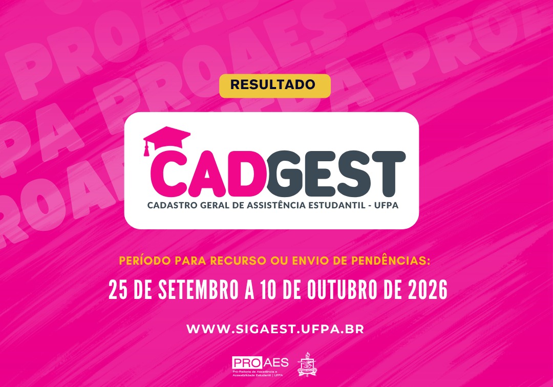 Card institucional em formato horizontal, com fundo rosa intenso e textura de pinceladas, além de palavras “PROAES” e “RESULTADO” em transparência. No centro superior, há uma faixa amarela com a palavra “RESULTADO”. Abaixo, aparece um quadro branco com o logotipo do CADGEST, acompanhado da identificação “Cadastro Geral de Assistência Estudantil – UFPA”. Na parte inferior, em destaque amarelo, lê-se “Período para recurso ou envio de pendências:”, seguido da data “25 de setembro a 10 de outubro de 2026”, em letras brancas. Abaixo, está o endereço “www.sigaest.ufpa.br”. Na parte inferior central, aparecem os logotipos da PROAES e da UFPA.
