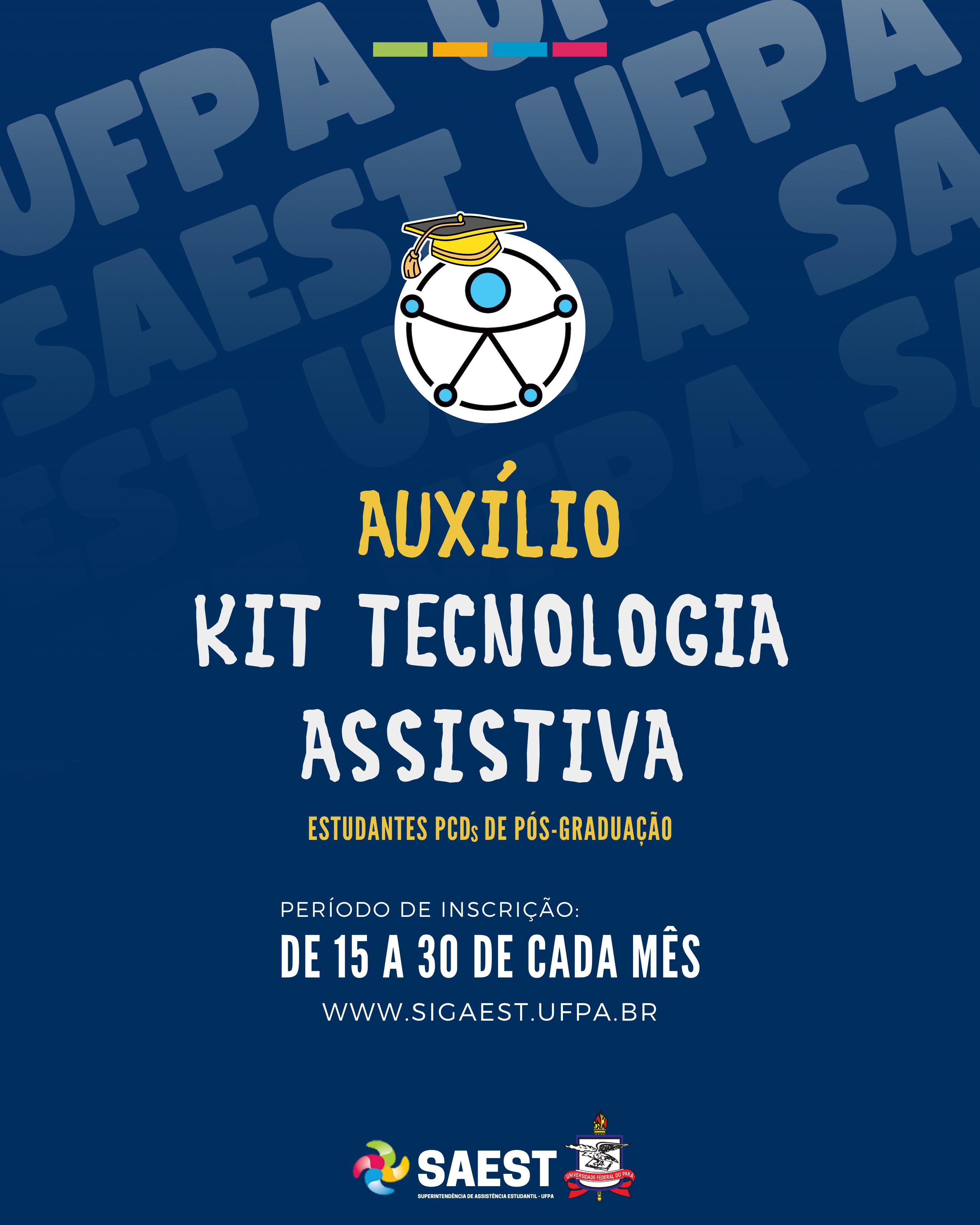 Descrição de Imagem: Card informativo, com fundo azul-escuro e em segundo plano escrito Saest e Ufpa, no centro símbolo da acessibilidade com um capelo amarelo em cima. Abaixo, de forma centralizada escrito em letras grandes: Auxílio Kit Tecnologia Assistiva. Mais abaixo, escrito: estudantes pcd's de pós-graduação. Abaixo, escrito: período de inscrição: de 15 a 30 de cada mês. Abaixo, site para inscrição, escrito: www.sigaest.ufpa.br. Mais abaixo, na parte inferior, logo da saest e brasão da ufpa. Fim da descrição.

